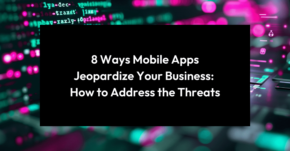 8 Types of Risky Mobile Apps, What to do About Them | Quokka