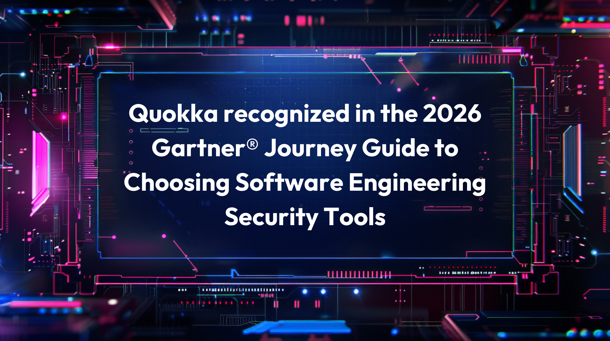 Graphic with neon blue and pink circuit-style background displaying the text, “Quokka recognized in the 2026 Gartner® Journey Guide to Choosing Software Engineering Security Tools.”
